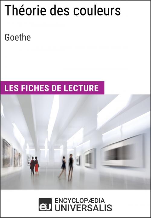 Cover of the book Théorie des couleurs de Goethe by Encyclopaedia Universalis, Encyclopaedia Universalis