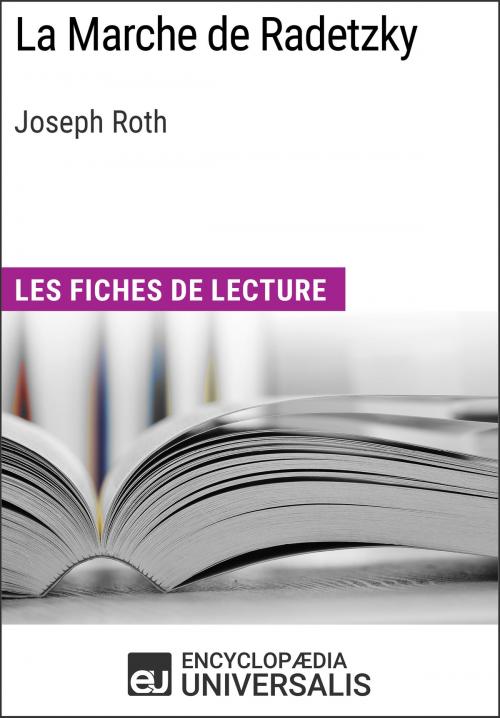 Cover of the book La Marche de Radetzky de Joseph Roth by Encyclopaedia Universalis, Encyclopaedia Universalis
