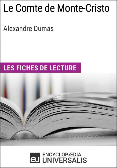 Cover of the book Le Comte de Monte-Cristo d'Alexandre Dumas by Encyclopaedia Universalis, Encyclopaedia Universalis