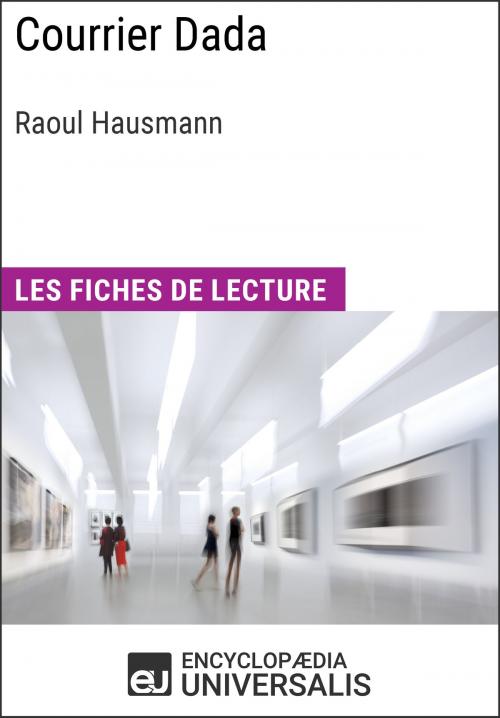 Cover of the book Courrier Dada de Raoul Hausmann by Encyclopaedia Universalis, Encyclopaedia Universalis