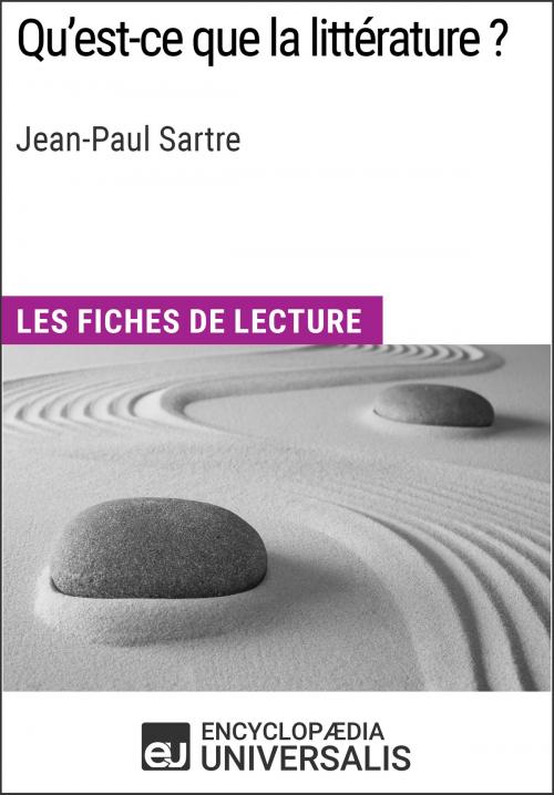 Cover of the book Qu'est-ce que la littérature ? de Jean-Paul Sartre by Encyclopaedia Universalis, Encyclopaedia Universalis