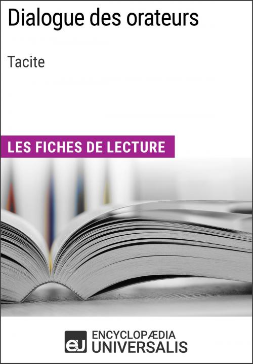 Cover of the book Dialogue des orateurs de Tacite by Encyclopaedia Universalis, Encyclopaedia Universalis
