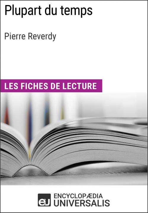 Cover of the book Plupart du temps de Pierre Reverdy by Encyclopaedia Universalis, Encyclopaedia Universalis