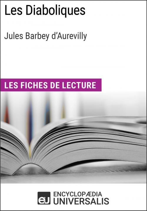 Cover of the book Les Diaboliques de Jules Barbey d'Aurevilly by Encyclopaedia Universalis, Encyclopaedia Universalis