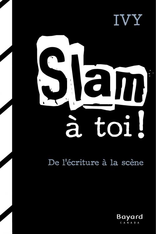Cover of the book Slam à toi! by Ivy (Ivan Bielinski), Bayard Canada