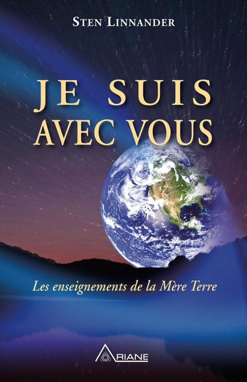 Cover of the book Je suis avec vous by Sten Linnander, Carl Lemyre, Les Éditions Ariane