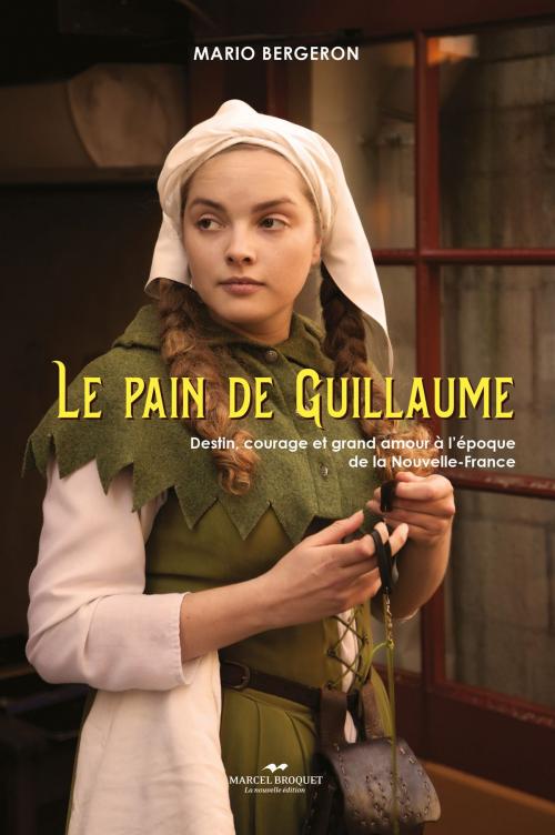 Cover of the book Le pain de Guillaume by Mario Bergeron, Marcel Broquet