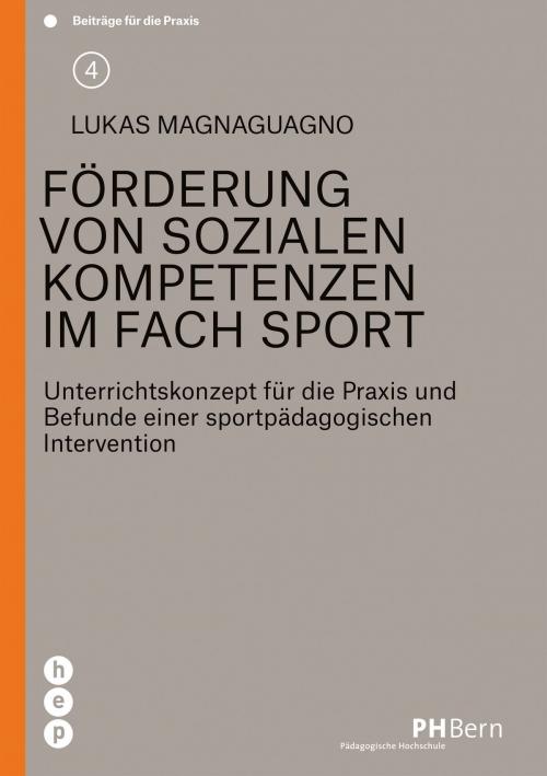 Cover of the book Förderung von sozialen Kompetenzen im Fach Sport by Lukas  Magnaguagno, hep verlag