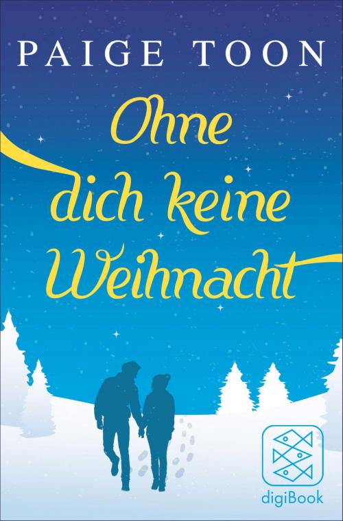 Cover of the book Ohne dich keine Weihnacht by Paige Toon, FISCHER digiBook