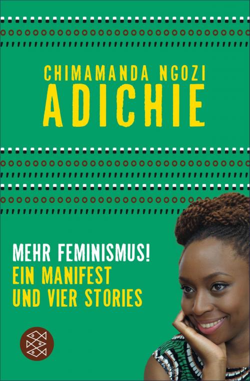 Cover of the book Mehr Feminismus! by Chimamanda Ngozi Adichie, FISCHER digiBook