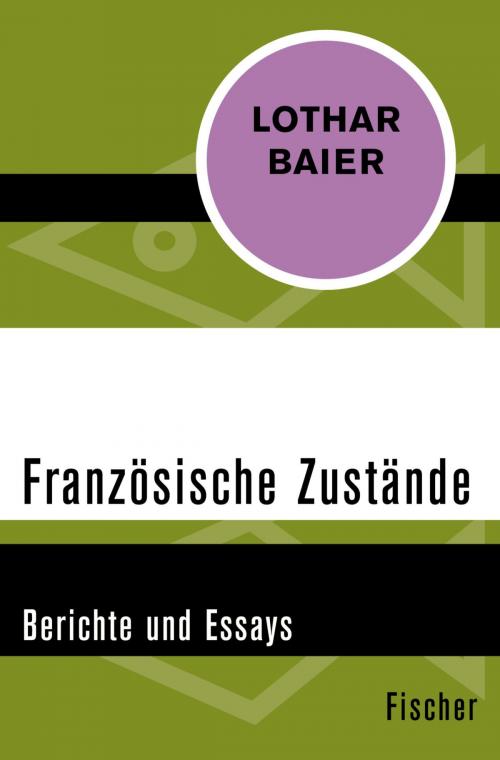 Cover of the book Französische Zustände by Lothar Baier, FISCHER Digital