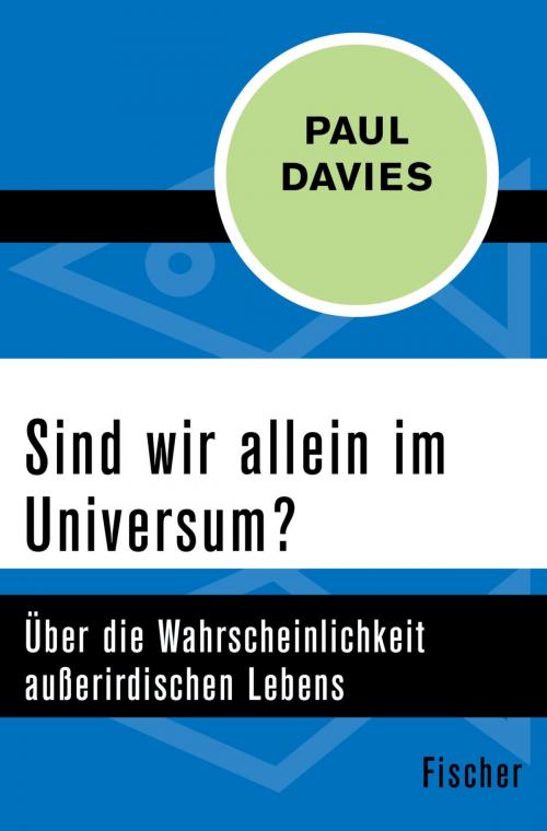 Cover of the book Sind wir allein im Universum? by Paul Davies, FISCHER Digital