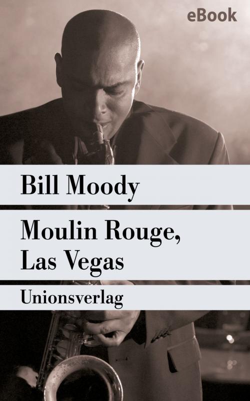 Cover of the book Moulin Rouge, Las Vegas by Bill Moody, Unionsverlag