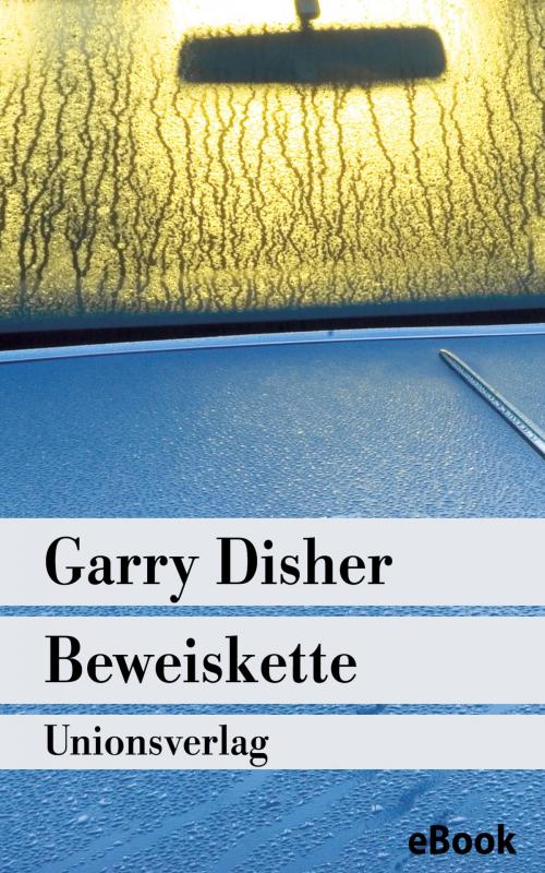 Cover of the book Beweiskette by Garry Disher, Unionsverlag