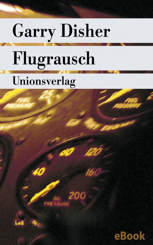 Cover of the book Flugrausch by Garry Disher, Unionsverlag