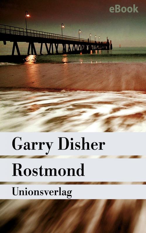 Cover of the book Rostmond by Garry Disher, Unionsverlag
