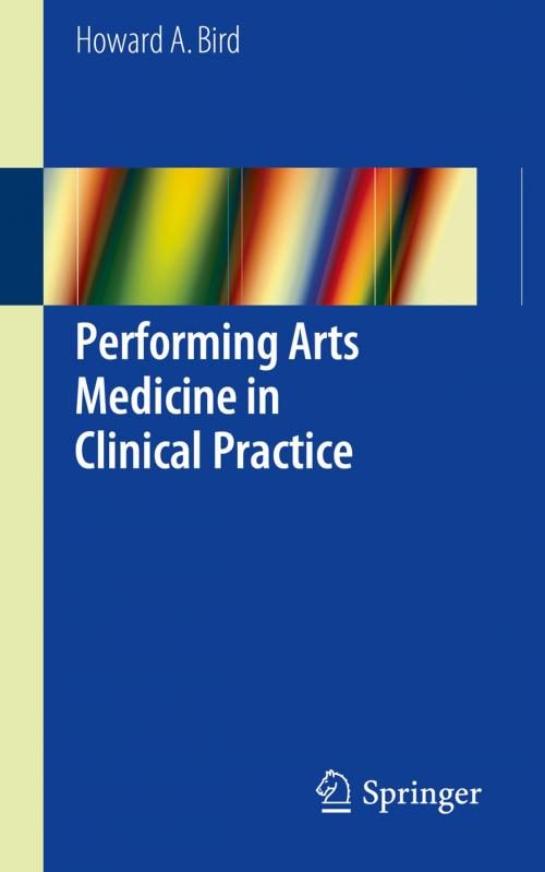 Cover of the book Performing Arts Medicine in Clinical Practice by Howard A. Bird, Springer International Publishing