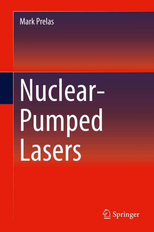 Cover of the book Nuclear-Pumped Lasers by Mark Prelas, Springer International Publishing