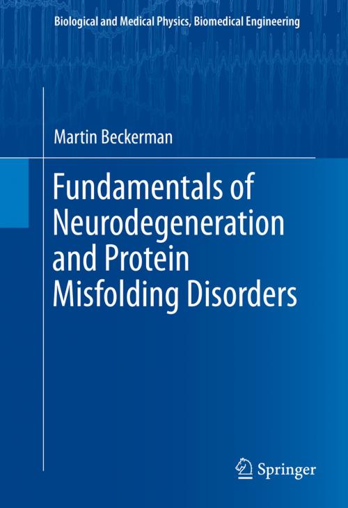 Cover of the book Fundamentals of Neurodegeneration and Protein Misfolding Disorders by Martin Beckerman, Springer International Publishing