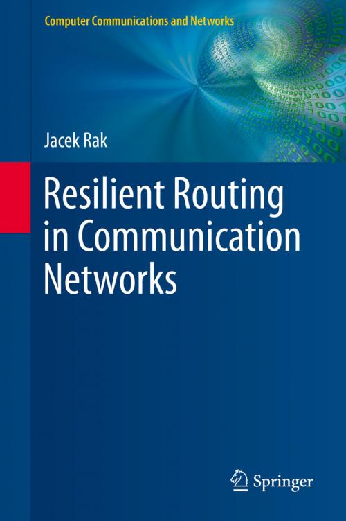 Cover of the book Resilient Routing in Communication Networks by Jacek Rak, Springer International Publishing