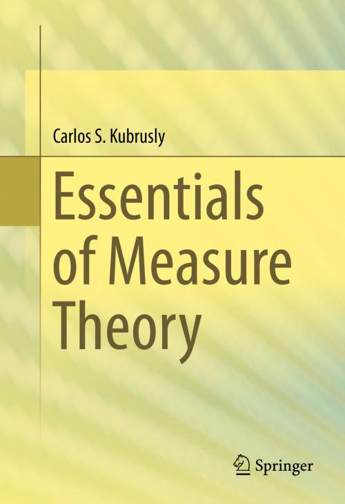 Cover of the book Essentials of Measure Theory by Carlos S. Kubrusly, Springer International Publishing