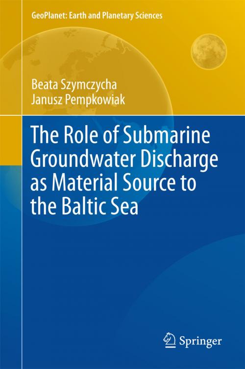 Cover of the book The Role of Submarine Groundwater Discharge as Material Source to the Baltic Sea by Beata Szymczycha, Janusz Pempkowiak, Springer International Publishing