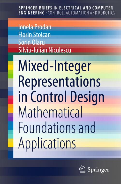Cover of the book Mixed-Integer Representations in Control Design by Silviu-Iulian Niculescu, Florin Stoican, Sorin Olaru, Ionela Prodan, Springer International Publishing