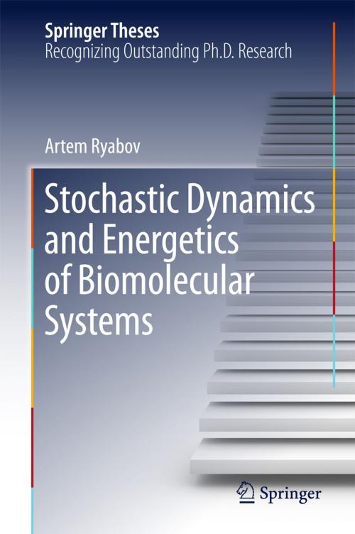 Cover of the book Stochastic Dynamics and Energetics of Biomolecular Systems by Artem Ryabov, Springer International Publishing