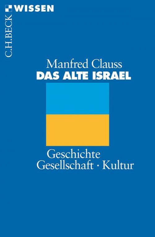 Cover of the book Das alte Israel by Manfred Clauss, C.H.Beck