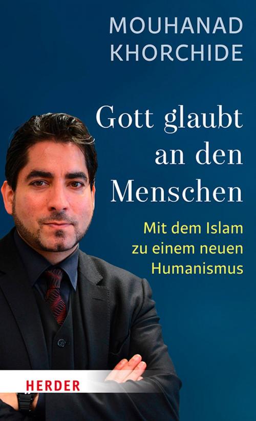 Cover of the book Gott glaubt an den Menschen by Mouhanad Khorchide, Verlag Herder
