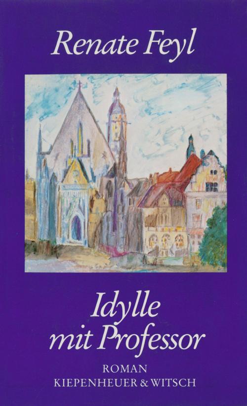 Cover of the book Idylle mit Professor by Renate Feyl, Kiepenheuer & Witsch eBook