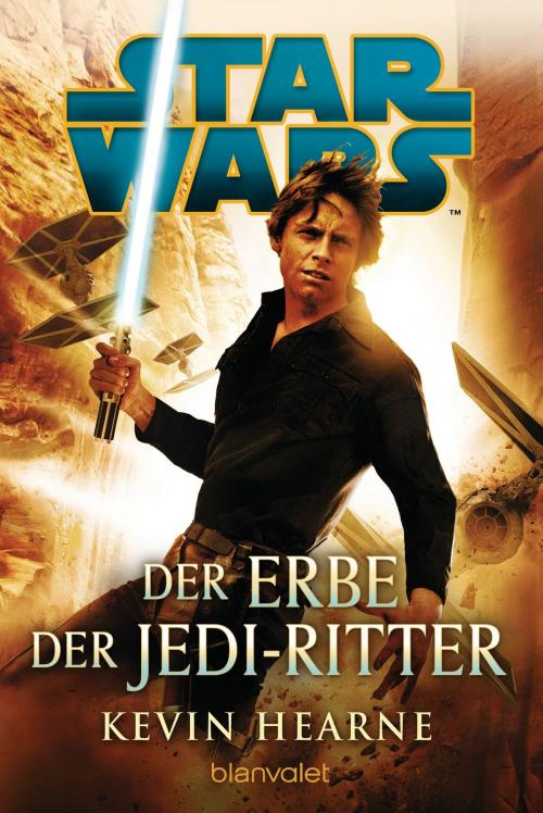 Cover of the book Star Wars™ - Der Erbe der Jedi-Ritter by Kevin Hearne, Blanvalet Taschenbuch Verlag