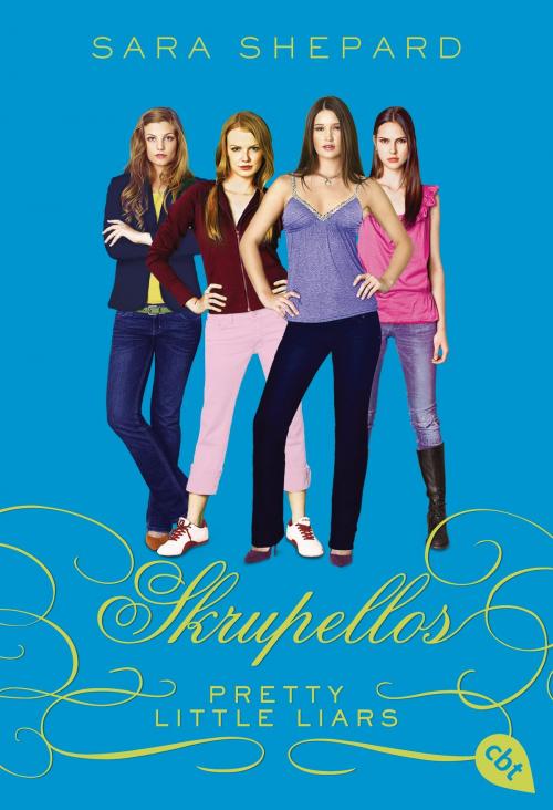 Cover of the book Pretty Little Liars - Skrupellos by Sara Shepard, cbt