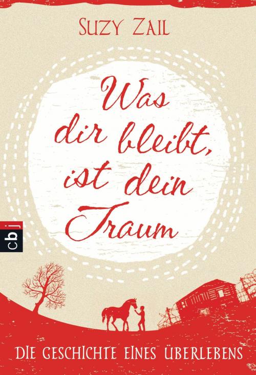 Cover of the book Was dir bleibt, ist dein Traum by Suzy Zail, cbj TB