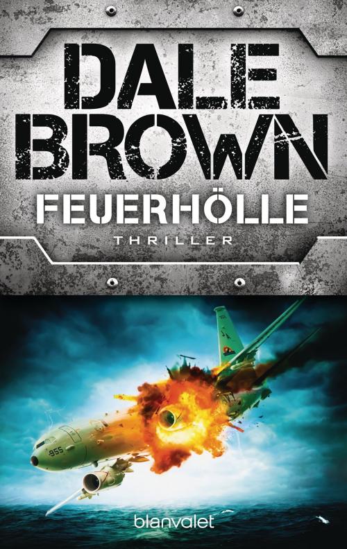 Cover of the book Feuerhölle by Dale Brown, Blanvalet Taschenbuch Verlag