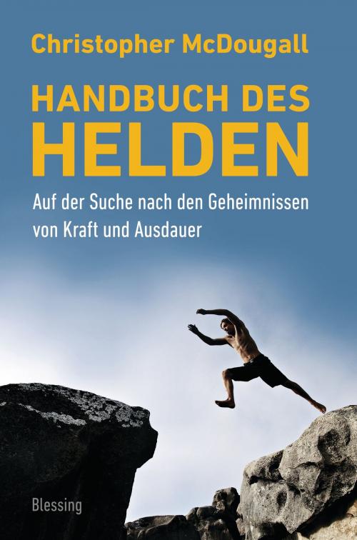 Cover of the book Handbuch des Helden by Christopher McDougall, Karl Blessing Verlag