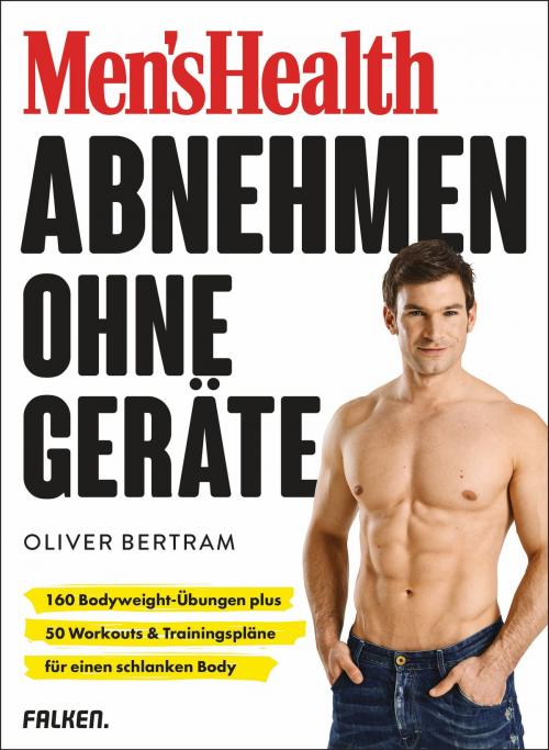 Cover of the book Men's Health Abnehmen ohne Geräte by Oliver Bertram, Falken