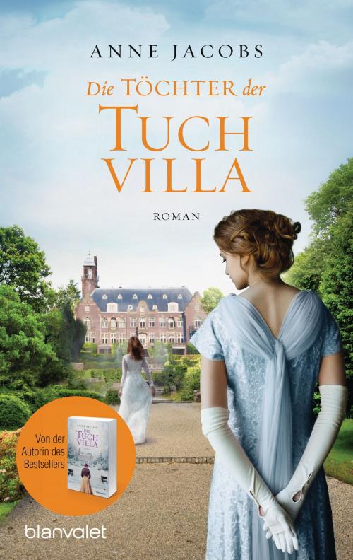 Cover of the book Die Töchter der Tuchvilla by Anne Jacobs, Blanvalet Taschenbuch Verlag
