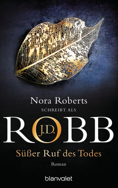Cover of the book Süßer Ruf des Todes by J.D. Robb, Blanvalet Taschenbuch Verlag