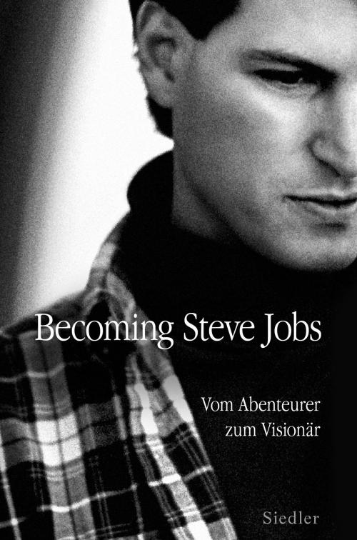 Cover of the book Becoming Steve Jobs by Brent Schlender, Rick Tetzeli, Siedler Verlag