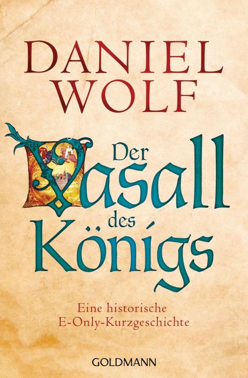 Cover of the book Der Vasall des Königs by Daniel Wolf, Goldmann Verlag