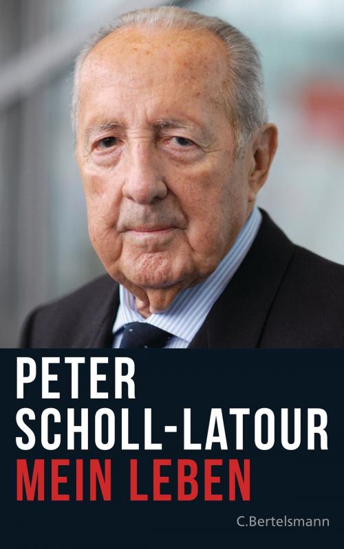 Cover of the book Mein Leben by Peter Scholl-Latour, C. Bertelsmann Verlag