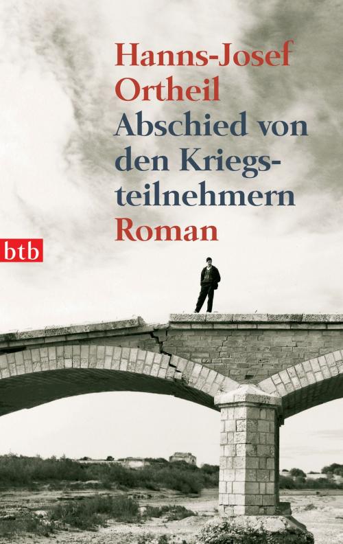 Cover of the book Abschied von den Kriegsteilnehmern by Hanns-Josef Ortheil, btb Verlag