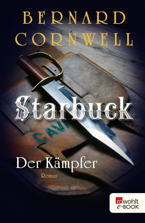 Cover of the book Starbuck: Der Kämpfer by Bernard Cornwell, Rowohlt E-Book