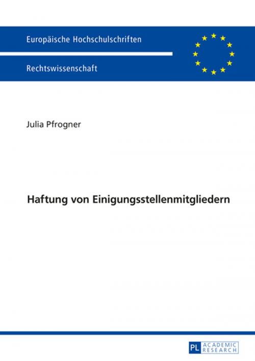 Cover of the book Haftung von Einigungsstellenmitgliedern by Julia Pfrogner, Peter Lang