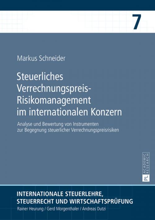 Cover of the book Steuerliches Verrechnungspreis-Risikomanagement im internationalen Konzern by Markus Schneider, Peter Lang