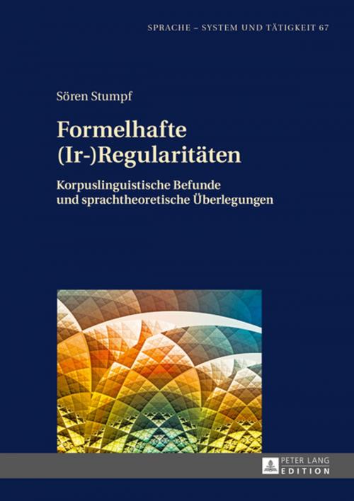 Cover of the book Formelhafte (Ir-)Regularitaeten by Sören Stumpf, Peter Lang