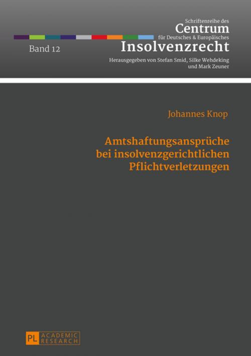Cover of the book Amtshaftungsansprueche bei insolvenzgerichtlichen Pflichtverletzungen by Johannes Knop, Peter Lang