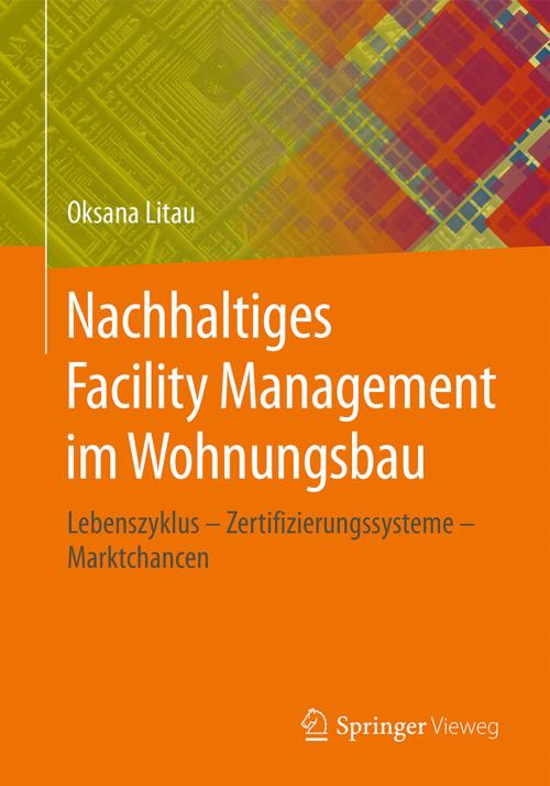 Cover of the book Nachhaltiges Facility Management im Wohnungsbau by Oksana Litau, Springer Fachmedien Wiesbaden