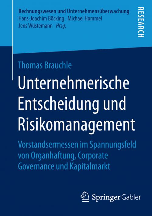 Cover of the book Unternehmerische Entscheidung und Risikomanagement by Thomas Brauchle, Springer Fachmedien Wiesbaden